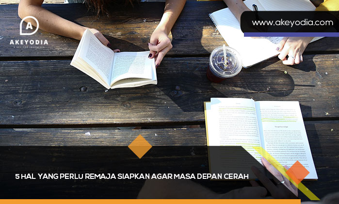 5 Hal yang Perlu Remaja Siapkan agar Masa Depan Cerah