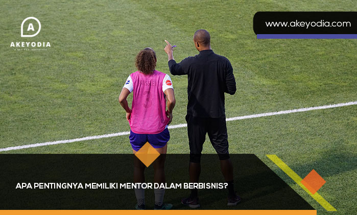 Apa Pentingnya Memiliki Mentor dalam Berbisnis