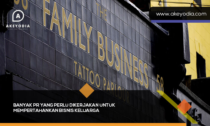Banyak PR yang Perlu Dikerjakan untuk Mempertahankan Bisnis Keluarga