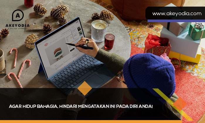 Agar Hidup Bahagia, Hindari Mengatakan Ini pada Diri Anda