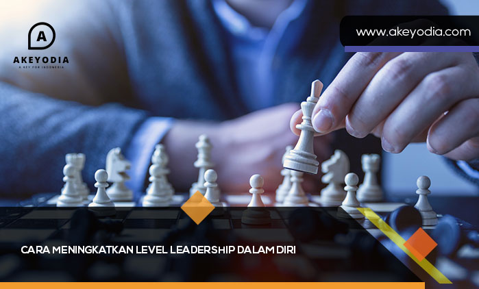 Cara Meningkatkan Level Leadership dalam Diri