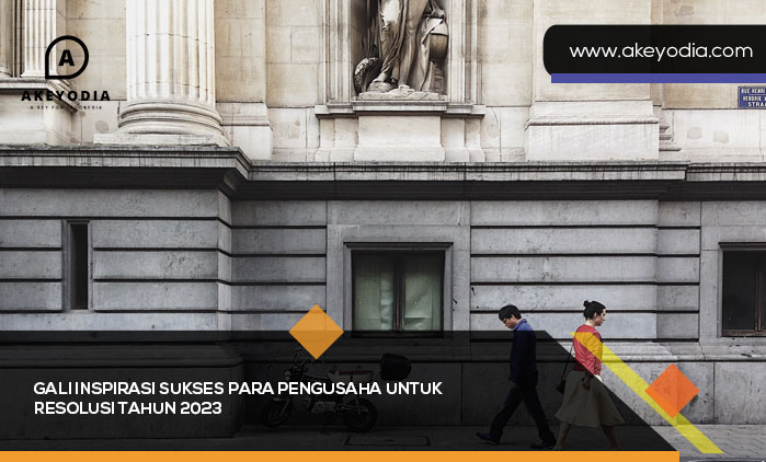 Gali Inspirasi Sukses Para Pengusaha untuk Resolusi Tahun 2023