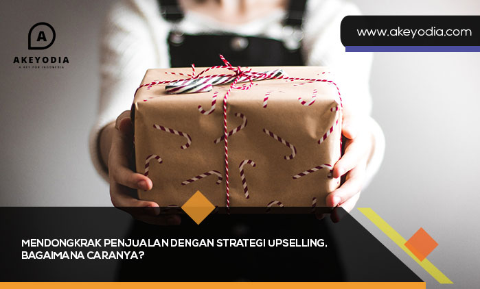 cara Mendongkrak Penjualan dengan Strategi Upselling