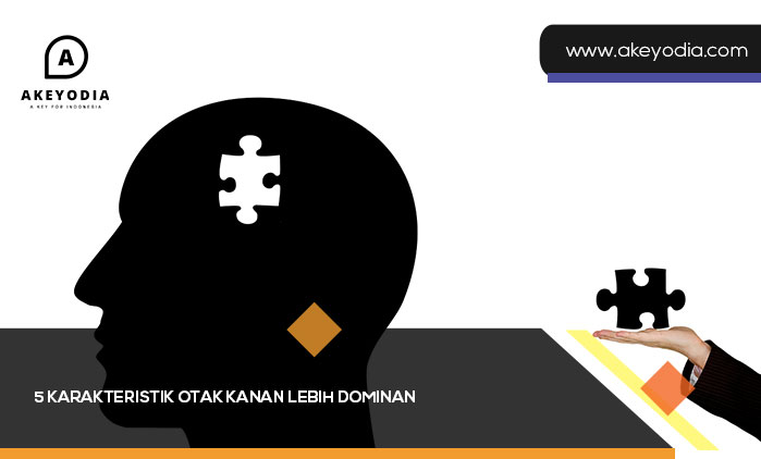 Yuk pahami 5 Karakteristik Otak Kanan Lebih Dominan