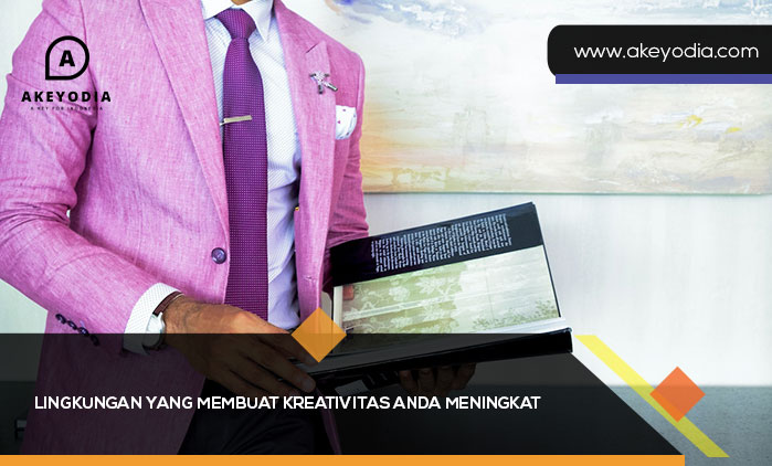 Lingkungan yang Membuat Kreativitas Anda Meningkat