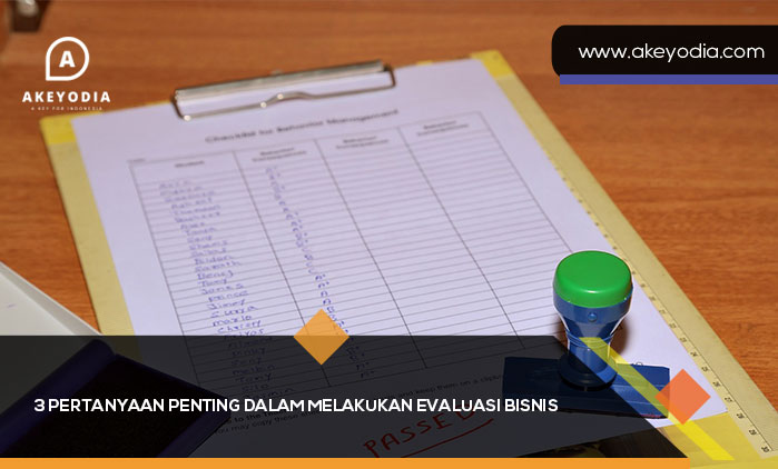 Pertanyaan Penting dalam Melakukan Evaluasi Bisnis