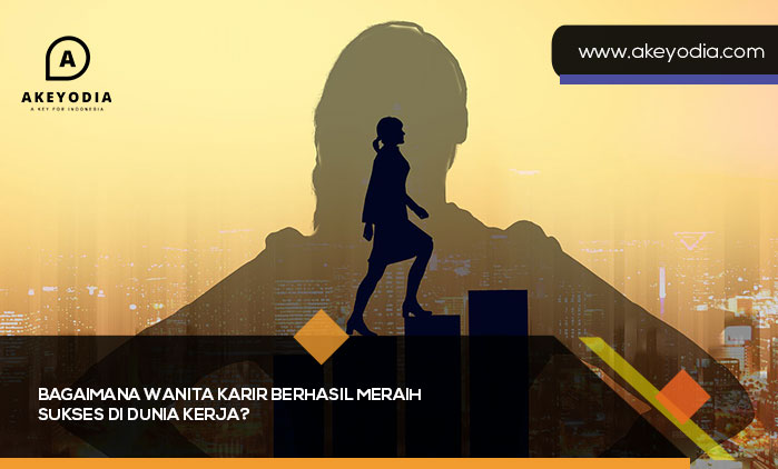 Bagaimana Wanita Karir Berhasil Meraih Sukses di Dunia Kerja