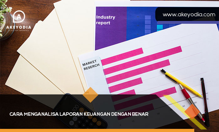 Cara Menganalisa Laporan Keuangan dengan Benar