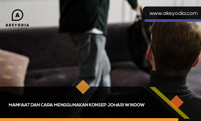 Manfaat dan Cara Menggunakan Konsep Johari Window