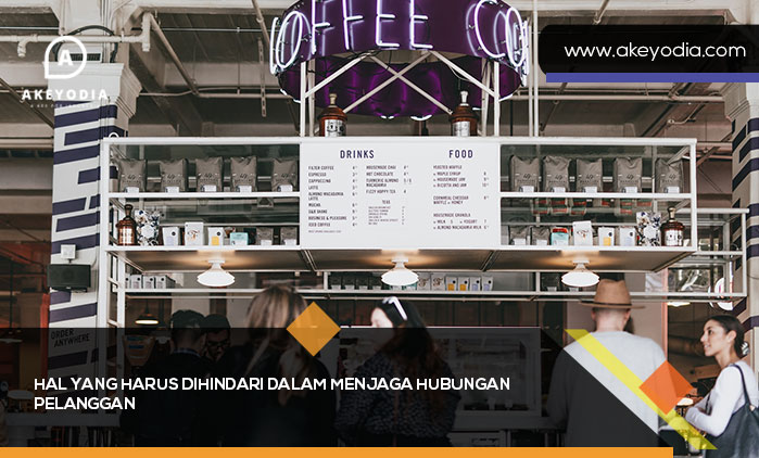 Hal yang Harus Dihindari dalam Menjaga Hubungan Pelanggan