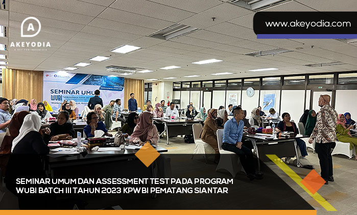 Seminar Umum dan Assessment Test pada Program WUBI Batch III Tahun 2023 KPwBI Pematang Siantar