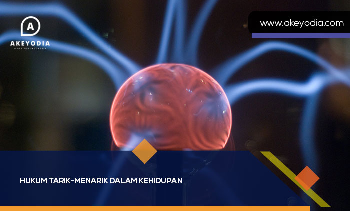 Hukum Tarik Menarik dalam Kehidupan
