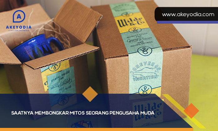 Membongkar Mitos Seorang Pengusaha Muda