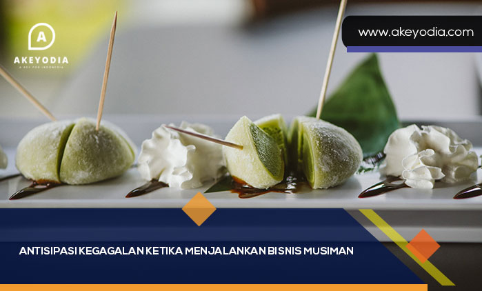 Antisipasi Kegagalan Ketika Menjalankan Bisnis Musiman