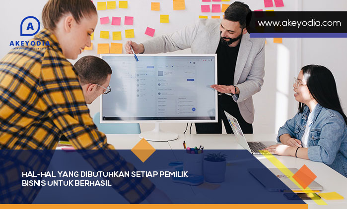 Hal yang Dibutuhkan Setiap Pemilik Bisnis untuk Berhasil