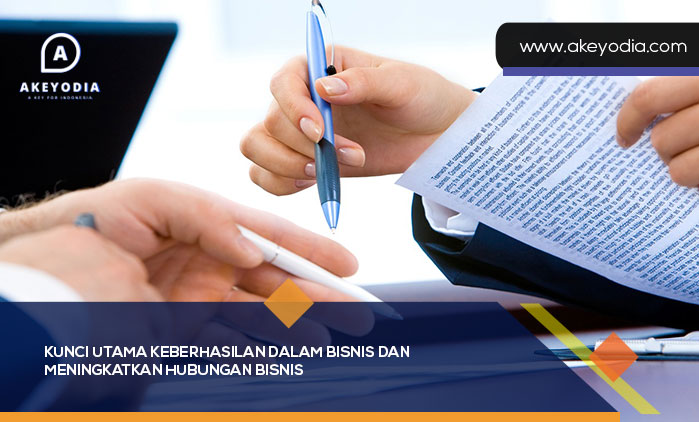 Kunci Utama Keberhasilan dalam Bisnis dan Meningkatkan Hubungan Bisnis