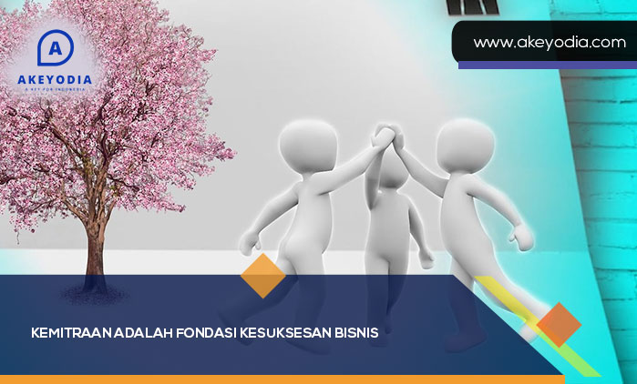 Kemitraan Adalah Fondasi Kesuksesan Bisnis