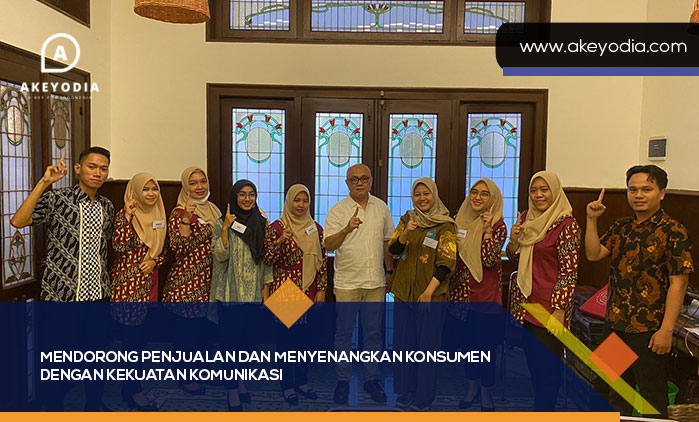 Mendorong Penjualan dan Menyenangkan Konsumen dengan Kekuatan Komunikasi