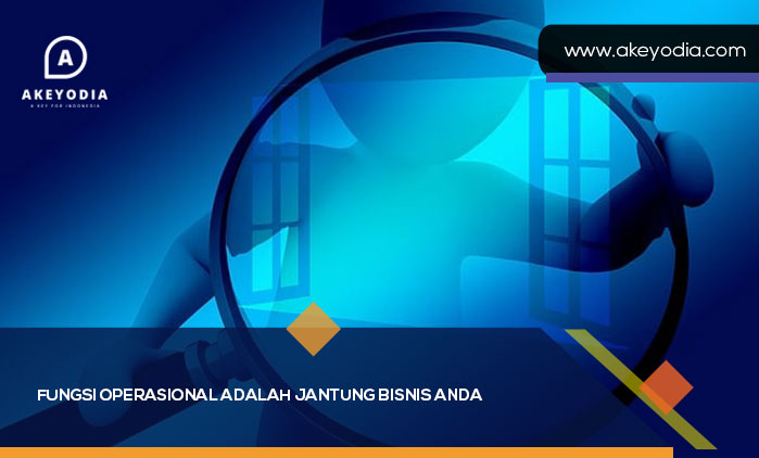 Fungsi Operasional Adalah Jantung Bisnis Anda