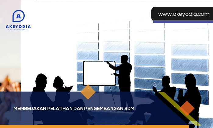 Membedakan Pelatihan dan Pengembangan SDM