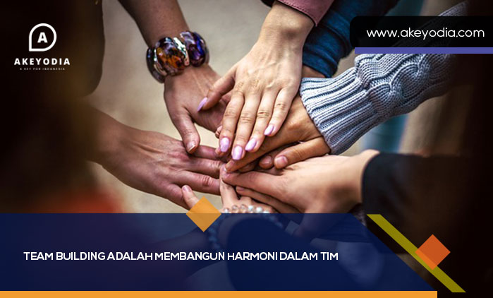 Team Building Adalah Membangun Harmoni dalam Tim
