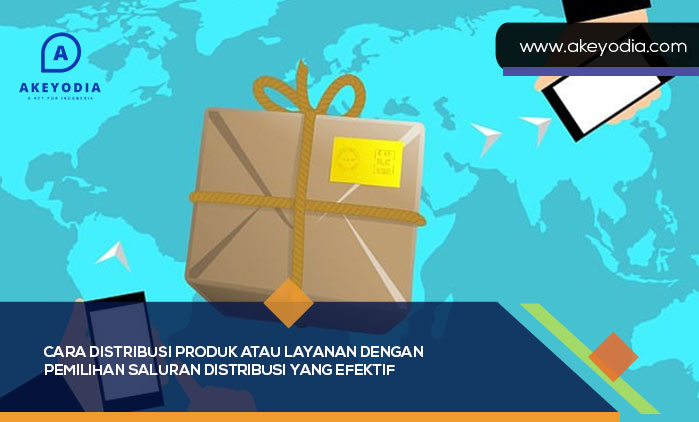 Cara Distribusi Produk atau Layanan