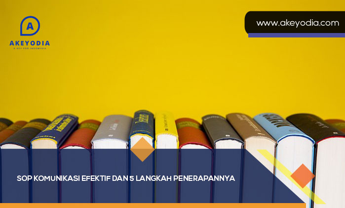 SOP Komunikasi Efektif dan 5 Langkah Penerapannya