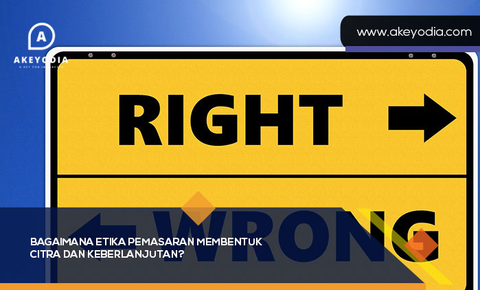 Bagaimana Etika Pemasaran Membentuk Citra dan Keberlanjutan