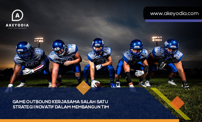 Game Outbound Kerjasama Salah Satu Strategi Inovatif dalam Membangun Tim