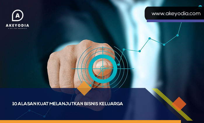 Alasan Kuat Melanjutkan Bisnis Keluarga