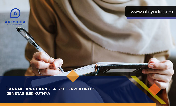 Cara Melanjutkan Bisnis Keluarga