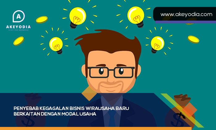 Penyebab Kegagalan Bisnis Wirausaha Baru Berkaitan dengan Modal Usaha