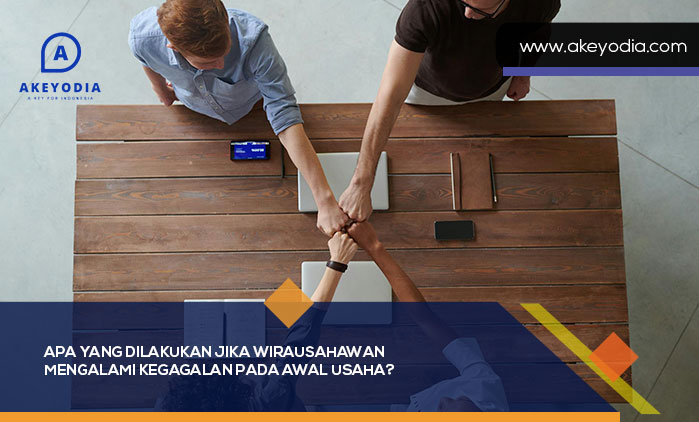 Jika Wirausahawan Mengalami Kegagalan Pada Awal Usaha