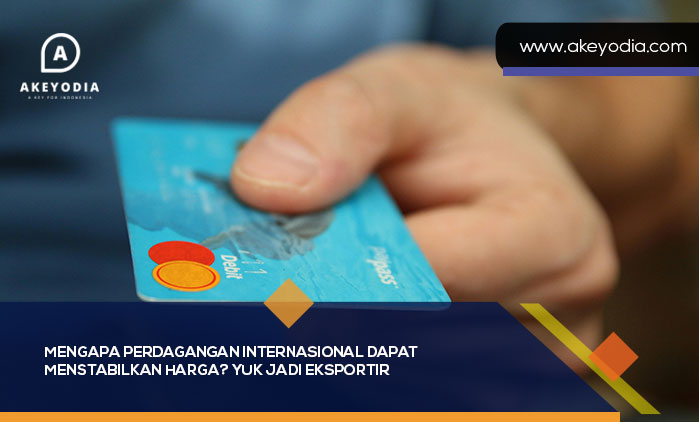 Perdagangan Internasional Dapat Menstabilkan Harga