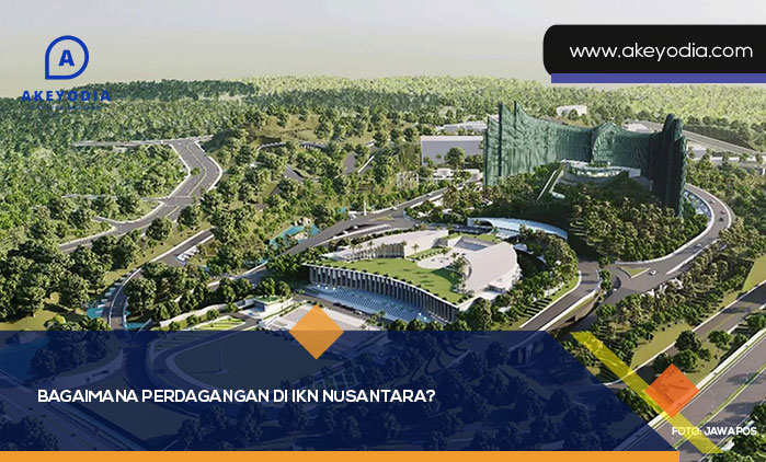 Bagaimana Perdagangan di IKN Nusantara