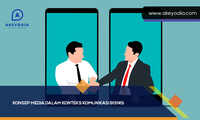 Konsep Media dalam Konteks Komunikasi Bisnis