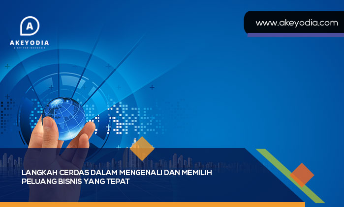 Langkah Cerdas dalam Mengenali dan Memilih Peluang Bisnis yang Tepat