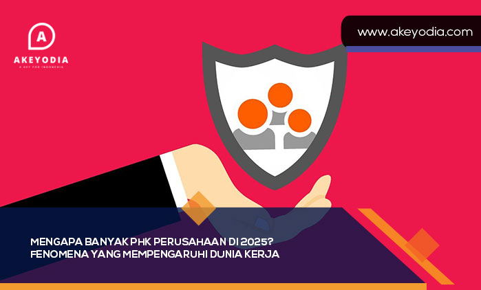 Mengapa Banyak PHK Perusahaan di 2025