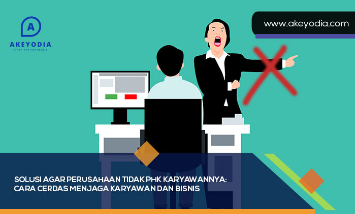 Solusi Agar Perusahaan Tidak PHK Karyawannya