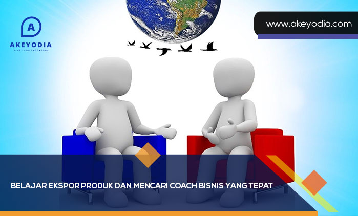 Belajar Ekspor Produk dan Mencari Coach Bisnis yang Tepat