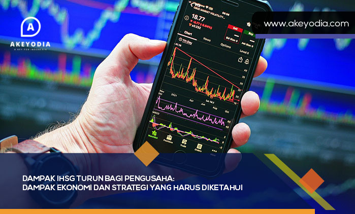 Dampak IHSG Turun Bagi Pengusaha