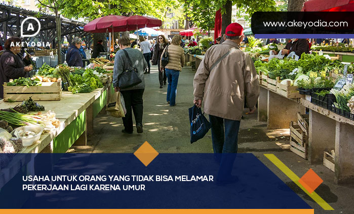 Usaha Untuk Orang Yang Tidak Bisa Melamar Kerja Lagi Karena Umur