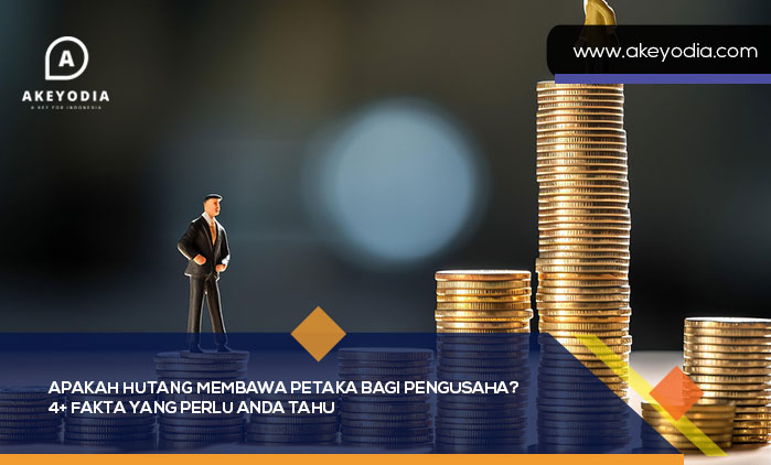 Hutang Membawa Petaka Bagi Pengusaha