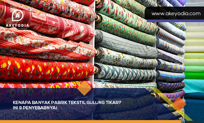 Kenapa Banyak Pabrik Tekstil Gulung Tikar