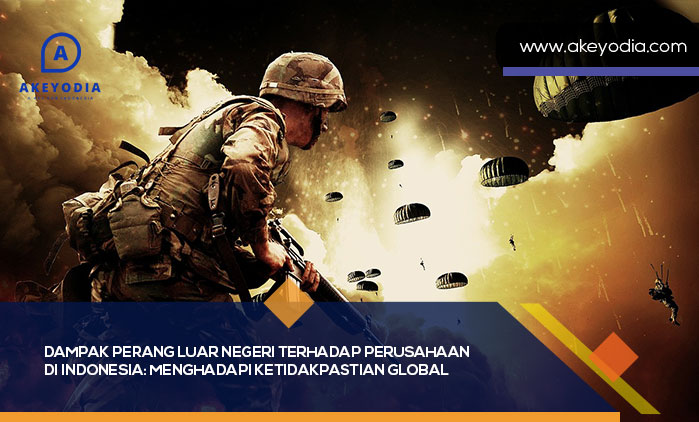 Dampak Perang Luar Negeri Terhadap Perusahaan Di Indonesia