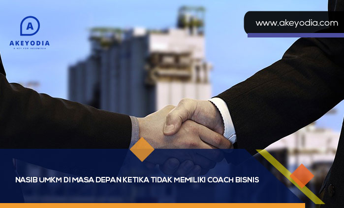 Nasib UMKM di Masa Depan Ketika Tidak Memiliki Coach Bisnis