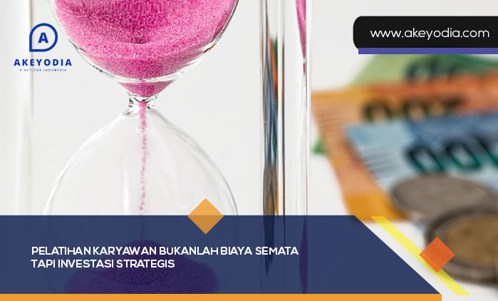 Pelatihan Karyawan Bukanlah Biaya Semata Tapi Investasi Strategis